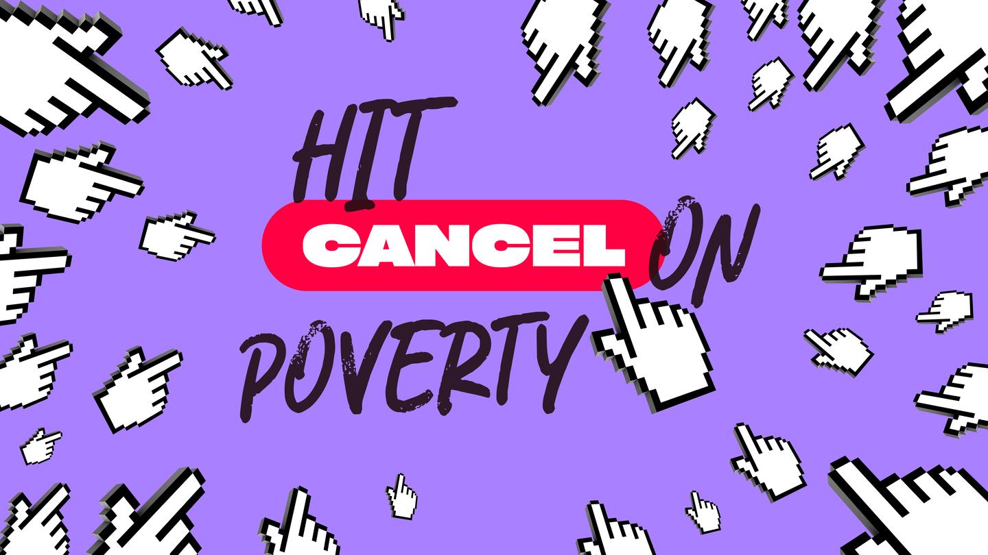The Big Issue: Hit Cancel on Poverty case study